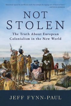 not stolen the truth about european colonialism in the new world