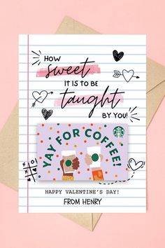 a greeting card with the words how sweet it is to be taught by you happy valentine's day from henry