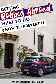 a car parked in front of a building with the words getting robbed ahead what to do and how to prevent it