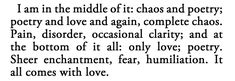 an old poem written in black ink on white paper with the words, i am in the middle of it chaos and poetry