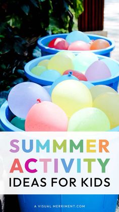 several buckets filled with colorful plastic eggs and the words summer activity ideas for kids