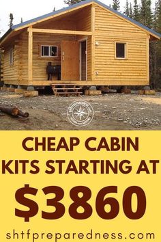 a log cabin kits starting at $ 3890 with the words cheap cabin kits starting at $ 4800