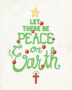 a christmas tree with the words let there be peace on earth written in green and red