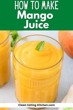 mango juice in glass jars with text overlay that reads how to make mango juice