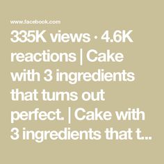 the text reads, 35k views - 46k reactions cake with 3 ingredients that turns out perfect cake with 3 ingredients that t