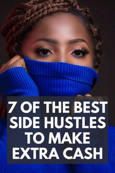 a woman covering her face with the words 7 of the best side hustles to make extra cash