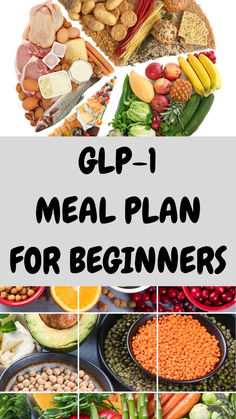 a collage of pictures with the words glp1 meal plan for beginners