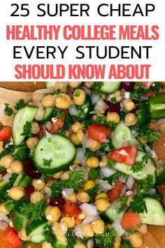 a salad with cucumbers, tomatoes and other vegetables in it is featured on the cover of 25 super cheap healthy college meals every student should know about