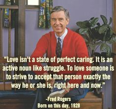 Fred Rogers Quotes, Life Lessons Quotes Relationships, Short Funny Quotes, Bible Verses For Women, Fred Rogers, Mr Rogers, Inspirational Bible Verses, Life Lesson Quotes, Loving Someone