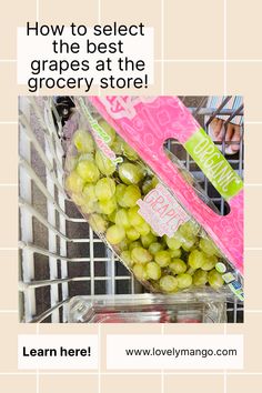 grapes in a grocery cart with the text how to select the best grapes at the grocery store