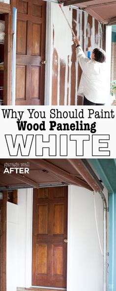 a man painting wood paneling with the words, why you should paint wood paneling white