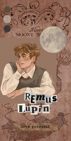 a drawing of a boy with his hand on his face and the words, remus lupin love yourself