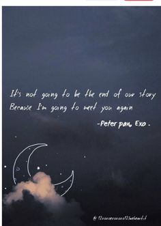 the sky is filled with clouds and some writing on it that reads, it's not going to be the end of our story brave i'm going to need you again again again again again again