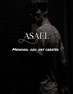 a man standing in front of a door with the words asael meaning god has created