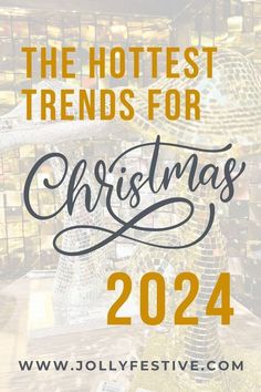 christmas decorations with text overlaying the words, the hotest trend for christmas