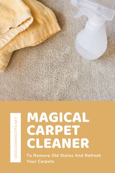 a carpet cleaner bottle next to a yellow towel on top of a beige rug with the words, magic carpet cleaner to remove old stains and refresh your carpets