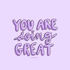 the words you are doing great on a purple background