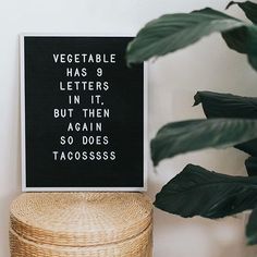 a sign that says vegetable has 9 letters in it but then again, so does tacos