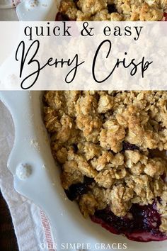 a close up of a plate of food with words above it that reads quick and easy berry crisp