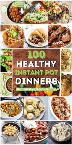 the cover of 100 healthy instant pot dinners, with pictures of different foods and vegetables