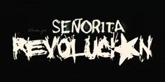 the words senorta revolution written in white on a black background