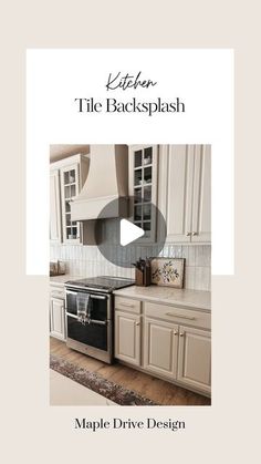 the kitchen tile backsplash is featured in this advert for maple drive design