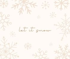 the words let it snow written in brown on a white background with lots of snowflakes