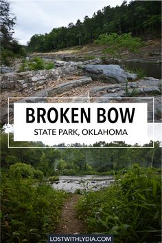 the broken bow state park in oklahoma with text overlay reading broken bow state park, ok