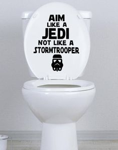 a white toilet with the words aim like a jedi not like a stormtrooper on it