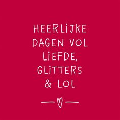 the words hereilike dagen vol liede, glitters and lol