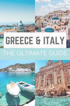 the ultimate guide to greece and italy