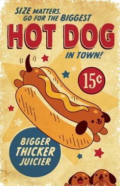 an advertisement for a hot dog in town