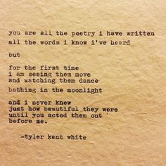 a piece of paper with an old typewriter on it that says, you are all the poetry i have written all the words i know i've