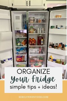 an open refrigerator with the words organize your fridge simple tips and ideas