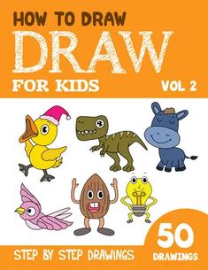 how to draw for kids volume 2 step by step drawings