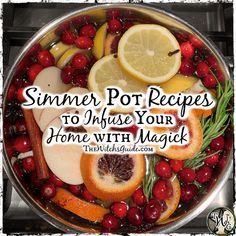 a pan full of fruit and vegetables with the words summer pot recipes to infuse your home with magic