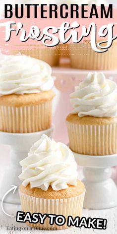 three cupcakes with white frosting on top and the words buttercream frosting easy to make