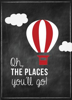 an image of a hot air balloon that says on the places you'll go