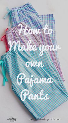 two pajama pants with the words how to make your own