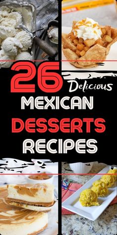 mexican desserts with text overlay that reads 26 delicious mexican desserts