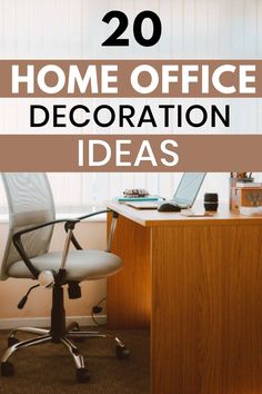 an office desk with the words 20 home office decoration ideas on it and a chair in front