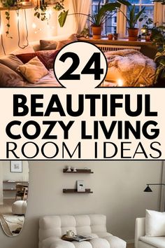 the words, 24 beautiful cozy living room ideas are in black and white with an image of