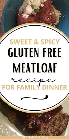 a plate with meat and vegetables on it that says, sweet & spicy gluten free meatloaf recipe for family dinner