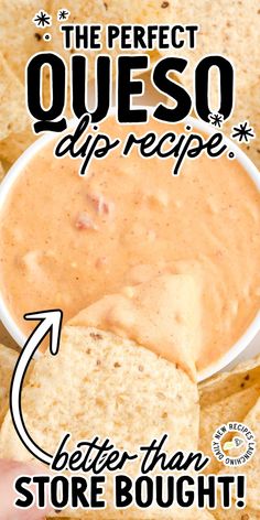 the perfect queso dip recipe is better than store bought and it's ready to be eaten