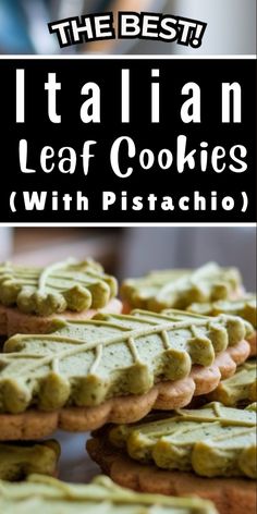 the best italian leaf cookies with pistachio frosting are on display in this postcard