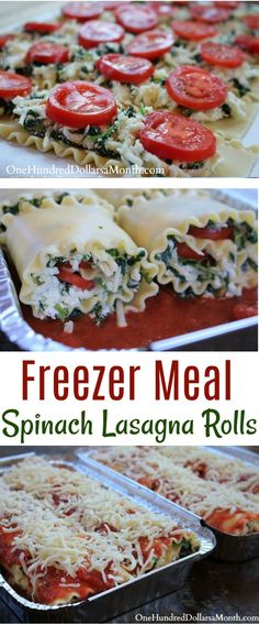 freezer meal spinach lasagna rolls with tomatoes and cheese on top, in pans