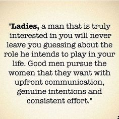 a quote from the book ladies, a man that is truly interested in you will never leave