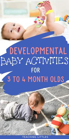 a baby laying on the floor next to a stuffed animal and toys with text overlay that reads developmental baby activities for 3 to 4 month olds