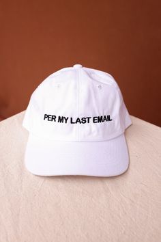 Per my last email embroidered adjustable hat white hat with black writing. One size. Adjustable at back. Hat is Imported. Embroidered in the USA. PIPE AND ROW Per My Last Email, Funky Clothes, Black Writing, Funky Outfits, White Hat, Needle And Thread, Adjustable Hat, My Last, Diy Christmas