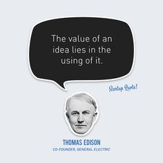 the value of an idea lies in the using of it by thomas eisington